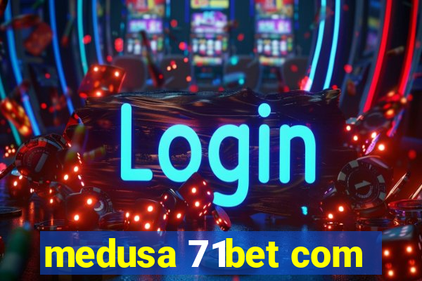 medusa 71bet com